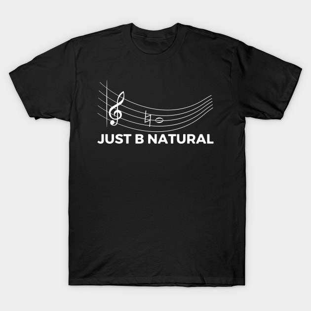 Just B Natural Music Instrument Songwriter Verse T-Shirt by Print-Dinner